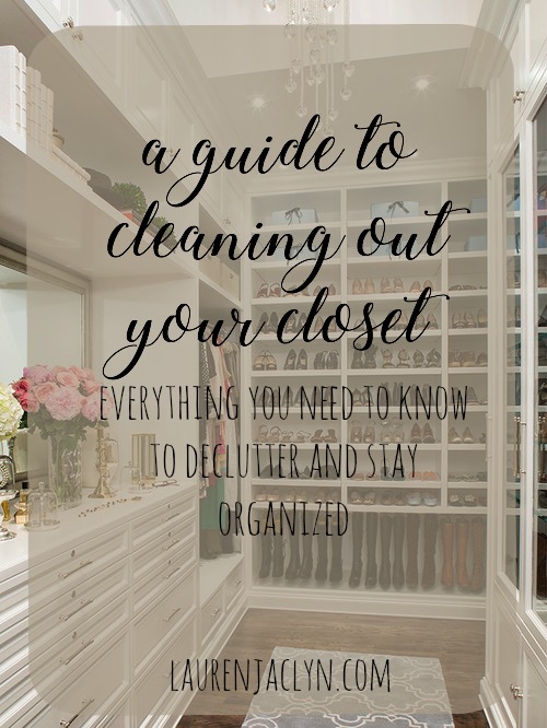 A Guide to Cleaning Out Your Closet - LaurenJaclyn.com