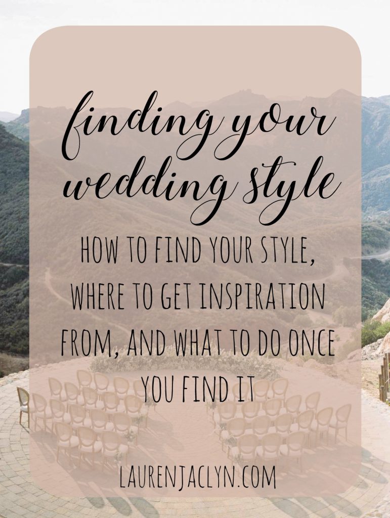 Finding Your Wedding Style - LaurenJaclyn.com