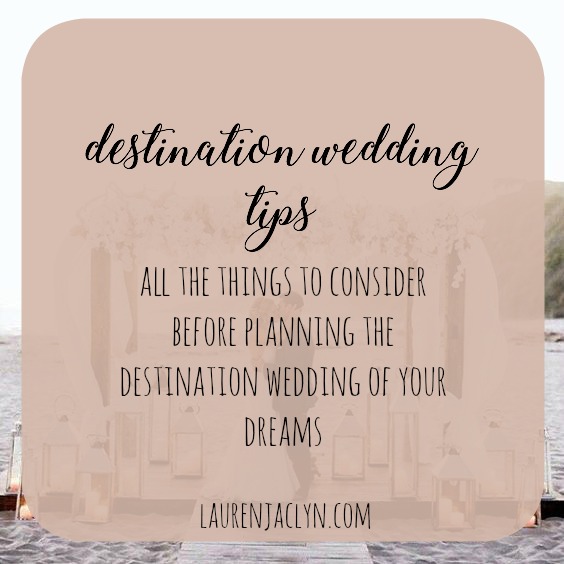 Destination Wedding Tips - LaurenJaclyn.com
