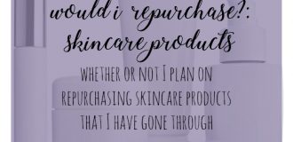 Would I Repurchase?: Skincare Products