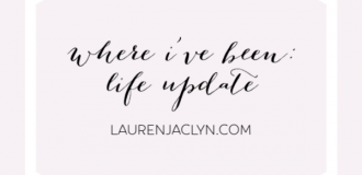 Where I’ve Been: Life Update
